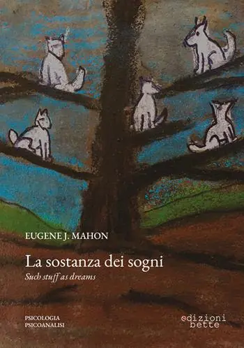 Sconto La sostanza dei sogni. Un‘indagine psicoanalitica