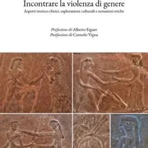 A Buon Prezzo Incontrare la violenza di genere. Aspetti teorico-clinici, esplorazioni culturali e notazioni etiche