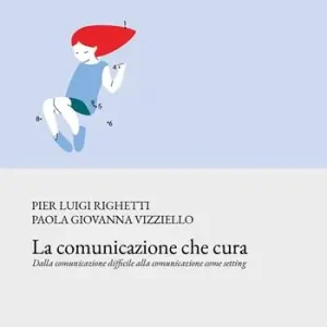 Offerta Speciale La comunicazione che cura. Dalla comunicazione difficile alla comunicazione come setting
