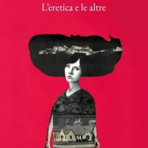 L‘eretica e le altre Novità