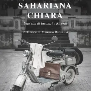 Prezzo Scontato I tempi della sahariana chiara. Una vita di incontri e ricordi