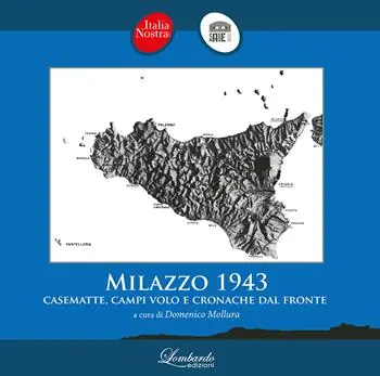 Milazzo 1943. Casematte, campi volo e cronache dal fronte Ultime Pezzi