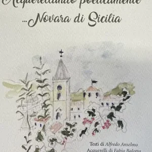 Acquerellando poeticamente ...Novara di Sicilia. Ediz. illustrata Acquista Ora