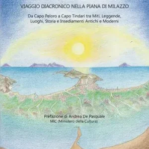 Acquista Ora Il posto del sole. Viaggio diacronico nella Piana di Milazzo
