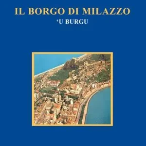 Soddisfatti O Rimborsati Il borgo di Milazzo. ‘U burgu
