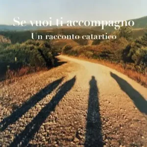 Ultime Pezzi Se vuoi ti accompagno. Un racconto catartico