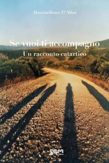 Ultime Pezzi Se vuoi ti accompagno. Un racconto catartico