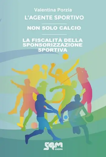 L‘agente sportivo-Non solo calcio-La fiscalità della sponsorizzazione sportiva Quantità Limitata