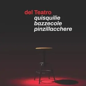Del teatro. Quisquilie bazzecole pinzillacchere Solo Oggi