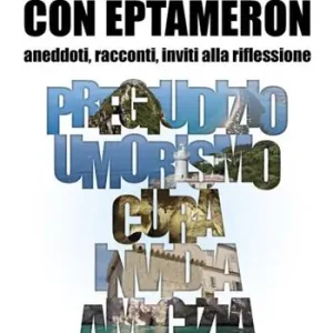 Dialoghiamo con Eptameron. Aneddoti, racconti, inviti alla riflessione Economico