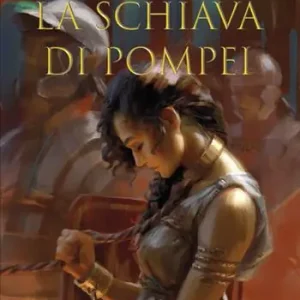 Promozione Esclusiva La schiava di Pompei