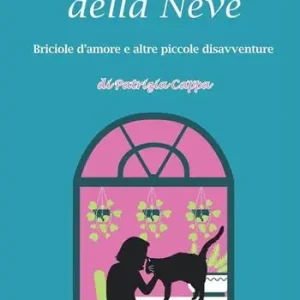 La madonna della neve. Briciole d’amore e altre piccole disavventure Must-Have