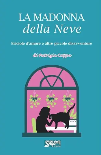 La madonna della neve. Briciole d’amore e altre piccole disavventure Must-Have