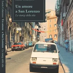 Miglior Prezzo Un amore a San Lorenzo. Le stanze della vita