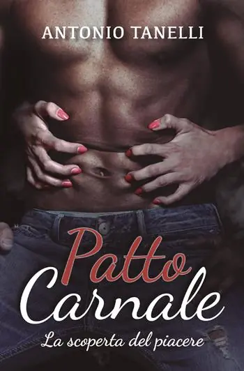 Offerta Speciale Patto carnale. La scoperta del piacere