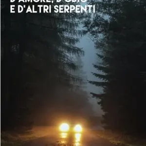 Compra Adesso D‘amore, d‘odio e d‘altri serpenti