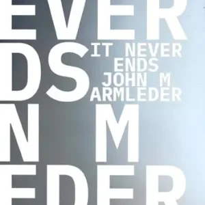 John M Armleder & Guests. It Never Ends. Ediz. inglese, francese e olandese Vendita Finale