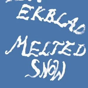 Ida Ekblad Melted Snow. Ediz. illustrata Compra Adesso