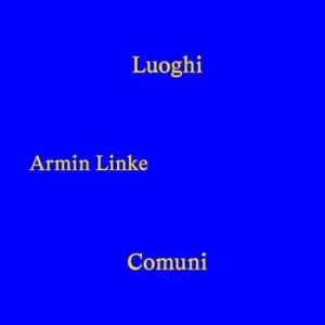 Ultime Pezzi Carlana Mezzalira Pentimall. Luoghi comuni. Ediz. italiana, inglese e tedesca