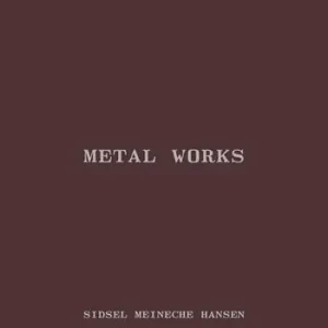 Sidsel Meineche Hansen. Metal works Compra Oggi Stesso