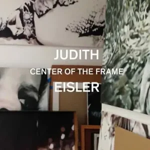 Scelto Dai Clienti Judith Eisler. Center of the Frame. Ediz. a colori