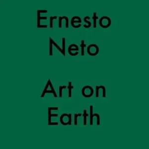 Sconto Ernesto Neto. Art on Earth