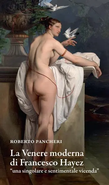 La Venere moderna di Francesco Hayez «una singolare e sentimentale vicenda» Reso Gratuito