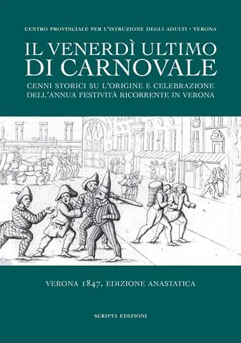 Super Prezzo Il venerdì ultimo di Carnovale. Cenni storici su l‘origine e celebrazione dell‘annua festività ricorrente in Verona