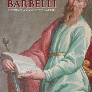 Gian Giacomo Barbelli. Ritorno a Casaletto Vaprio Bestseller