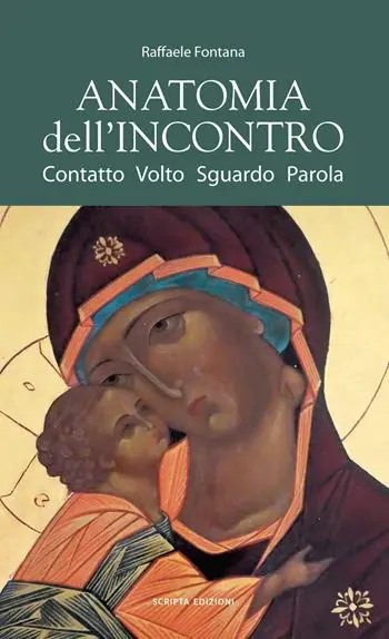 Anatomia dell‘incontro. Contatto, volto, sguardo, parola Vendita Finale