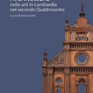 Architettura nelle arti in Lombardia nel secondo Quattrocento Offerta Limitata