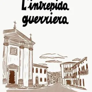 L‘intrepida guerriera. Racconto autobiografico Prezzo Scontato