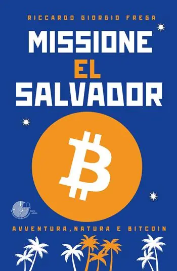 Missione El Salvador. Avventura, natura e bitcoin Compra Online