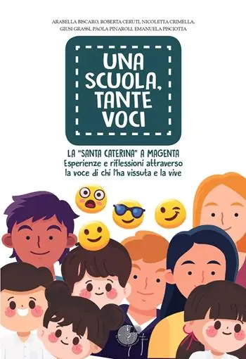 Una scuola, tante voci. La «Santa Caterina» a Magenta. Esperienze e riflessioni attraverso la voce di chi l‘ha vissuta e la vive Offerta Del Giorno