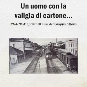 Un uomo con la valigia di cartone. 1974-2024 i primi 50 anni del Gruppo Alfano Soddisfatti O Rimborsati
