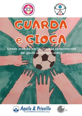 Guarda e gioca. Schede pratiche per facilitare la comprensione dei giochi all‘oratorio estivo Non Perdere