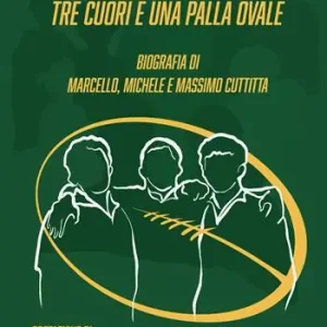 Tre cuori e una palla ovale. Biografia dei fratelli Marcello, Michele e Massimo Cuttitta Consegna Rapida