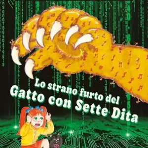Lo strano furto del gatto con sette dita. Le avventure di Betta e Matilde. Vol. 7 Vendita Finale