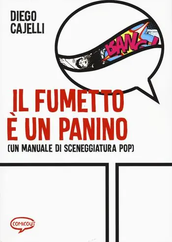 Reso Gratuito Il fumetto e un panino (Un manuale di sceneggiatura pop)