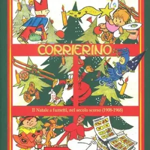 Soddisfatti O Rimborsati Buon Natale Corrierino! La storia del Natale a fumetti, nel secolo scorso (1908-1968)