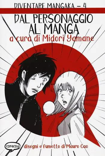 Miglior Prezzo Dal personaggio al manga. Diventare Mangaka. Vol. 4
