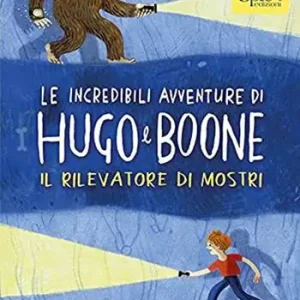 Esclusivo Le incredibili avventure di Hugo e Boone. Ediz. per la scuola. Vol. 2 Il rilevatore di mostri