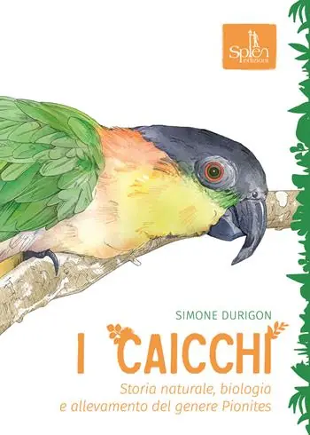 Soddisfatti O Rimborsati I caicchi. Storia naturale, biologia e allevamento del genere Pionites