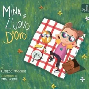 Mina e l‘uovo d‘oro. Ediz. illustrata Prezzo Scontato