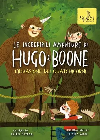Le incredibili avventure di Hugo e Boone. Vol. 3 L‘ invasione dei Quatchicorni Super Prezzo