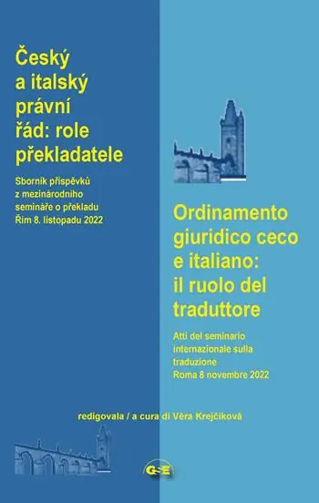 Ordinamento giuridico ceco e italiano il ruolo del traduttore. Atti del seminario internazionale sulla traduzione giuridica (Roma 8 novembre 2022). Ediz. italiana e ceca Esclusivo