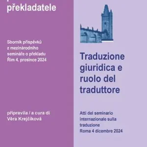 Traduzione giuridica e ruolo del traduttore. Atti del seminario internazionale sulla traduzione (Roma, 4 dicembre 2024). Ediz. italiana e ceca Bestseller