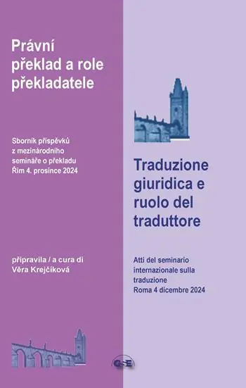 Traduzione giuridica e ruolo del traduttore. Atti del seminario internazionale sulla traduzione (Roma, 4 dicembre 2024). Ediz. italiana e ceca Bestseller