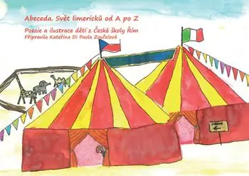 Abeceda. Svet limericku od A po Z. Poezie a ilustrace deti z Ceske skoly Rim Must-Have