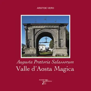 Valle d‘Aosta magica. Augusta Praetoria Salassorum Di Tendenza